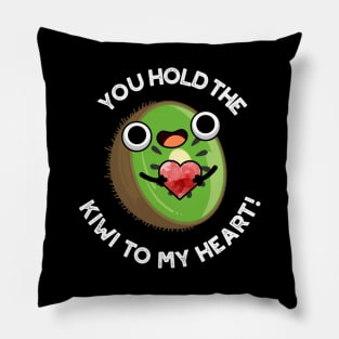 You Hold The Kiwi To My Heart Cute Fruit Pun Pillow