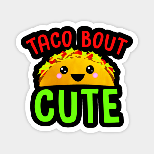 TACO BOUT CUTE Kawaii Face Girls Boys Kids Toddlers Magnet