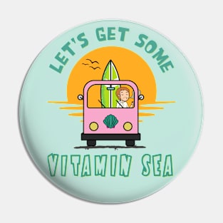 Let's get some Vitamin Sea Pin