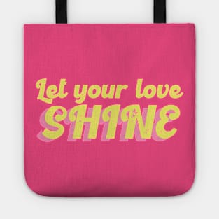 Let your love shine Tote