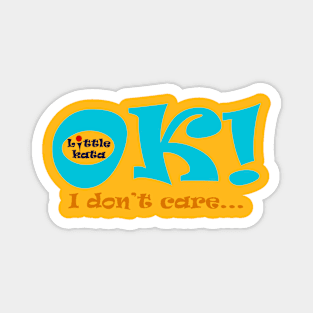 Ok! I don't care.. Magnet