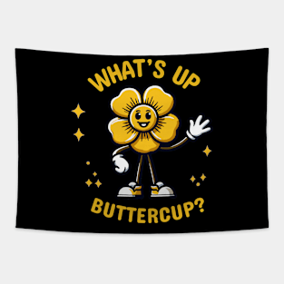 What's Up Buttercup? Smiley Face Sunflower Emoticon | Gift Design for Son or Daughters Tapestry