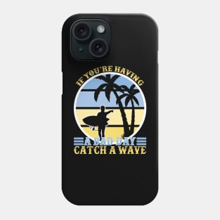 quote saying surf board wave beach holiday Phone Case