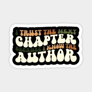 i trust the next chapter because i know the author Magnet