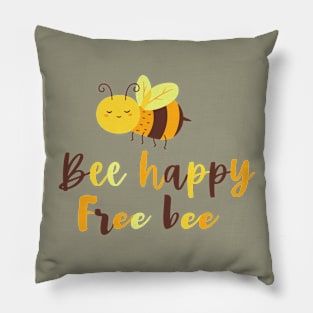 Bee happy, bee free Pillow