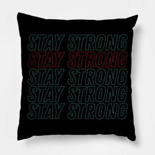 Stay Strong Pillow