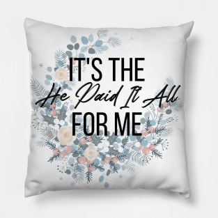 He Paid It All Jesus Paid It All Bible Verse Design Pillow