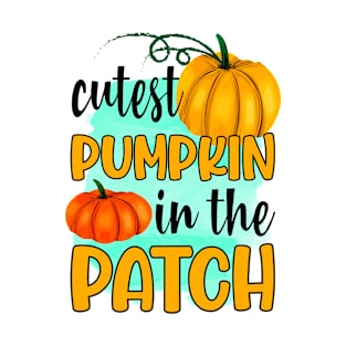 cutest pumpkin in the patch T-Shirt