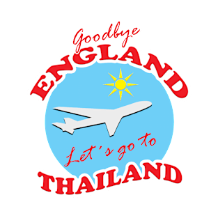 Goodbye ENGLAND Let´s go to THAILAND T-Shirt