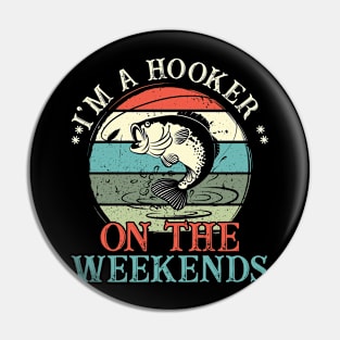 Funny Fishing Hooker On Weekends Bass Fish Dad Pin