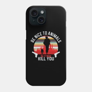 Be Nice To Animals Phone Case