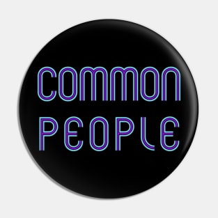 COMMON PEOPLE Pin