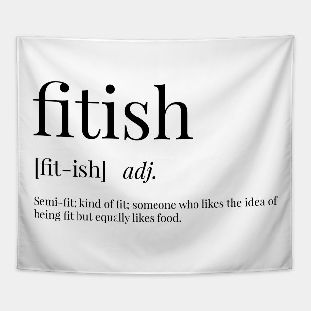 Fitish Definition Fitish Tapice Teepublic Mx