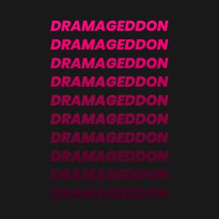 DRAMAGEDDON T-Shirt