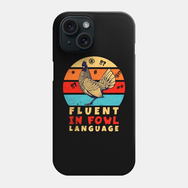 Fluent in Fowl Language Phone Case by BankaiChu