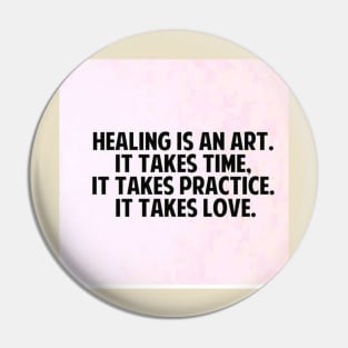 Healing is an art Pin