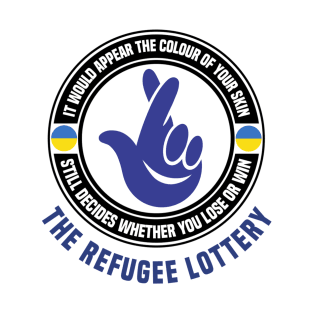 The Ukraine Refugee Lottery T-Shirt