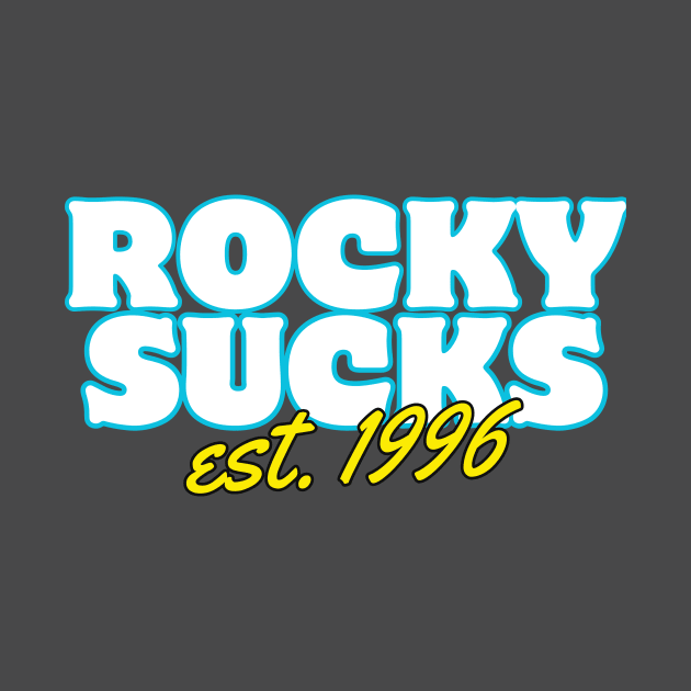 Rocky Sucks: est. 1996 by boltonshire