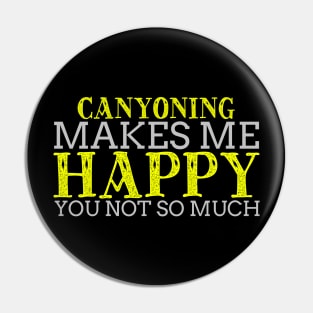 Canyoning Makes Me Happy Cool Creative Typography Design Pin