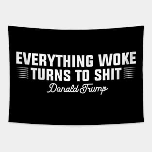 Everything woke turns to shit Tapestry