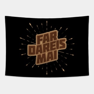 Far Dareis Mai (dark) Tapestry