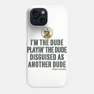 I'm The Dude Tropic Thunder Lts Phone Case