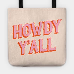 Southern Welcome: Howdy Y'all (bright pink and orange old west letters) Tote