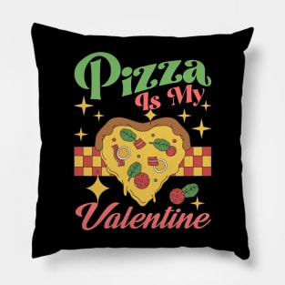 Retro Funny Valentines Day Pizza Is My Valentine Pizza Lover Pillow