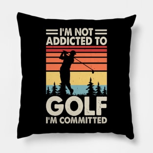 I'm Not Addicted To Golf I'm Committed T Shirt For Women Men Pillow