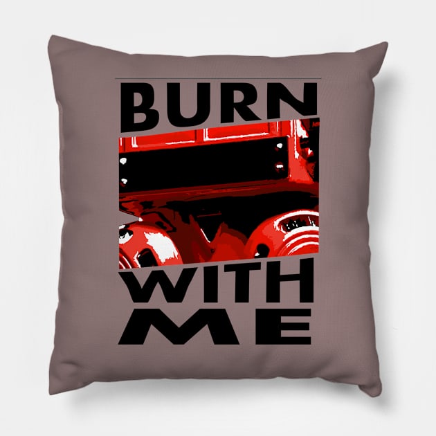 BURN WITH ME Pillow by KARMADESIGNER T-SHIRT SHOP