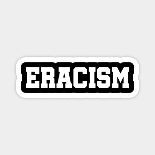 ERACISM - Erase Racism Magnet