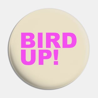Bird Up! Pin