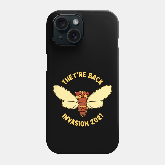 Cicada Invasion 2021 They're Back Phone Case by Huhnerdieb Apparel