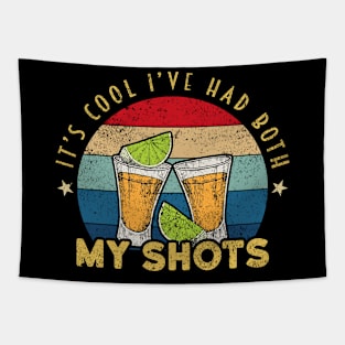 It's Cool I'VE Had Both My Shots Tapestry