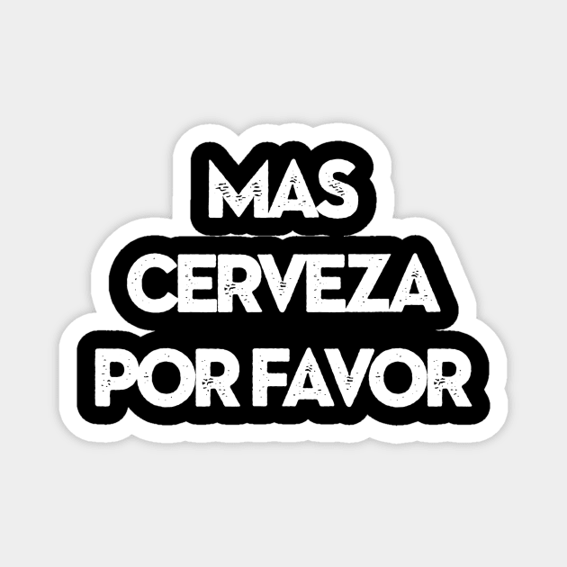 MAS CERVEZA POR FAVOR More Beer Please Magnet by lohstraetereva