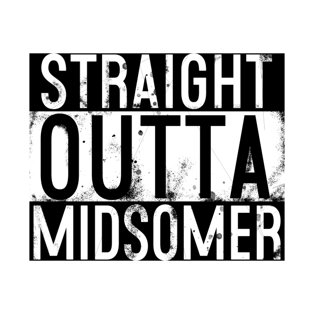 Straight Outta Midsomer by Vandalay Industries