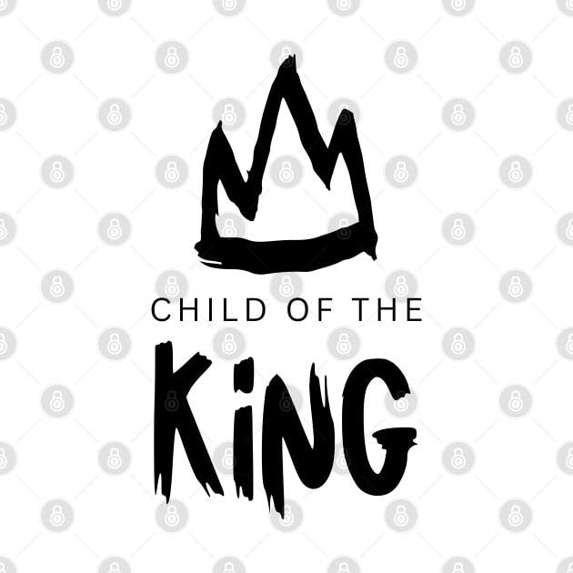 Child of the King - Christian Apparel by ThreadsVerse