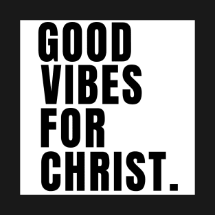 Good Vibes for Christ - BlackText Unisex Christian Cotton T-Shirt, Fun Retro Imagery, Trendy Spiritual Shirt, Christian Apparel, Comy, Soft T-Shirt