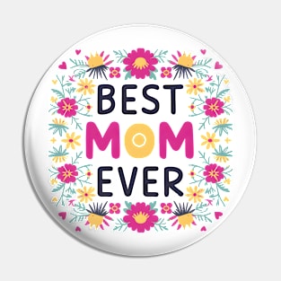 Best mom ever, fun flowers print shirt 3 Pin