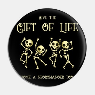 Give the Gift of Life Necromancer TRPG Tabletop RPG Gaming Addict Pin