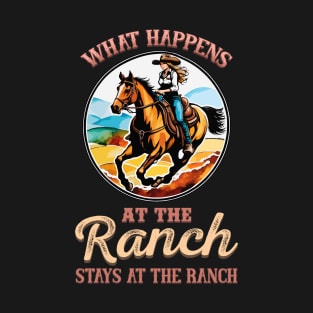 What Happens At The Ranch Stays At The Ranch T-Shirt