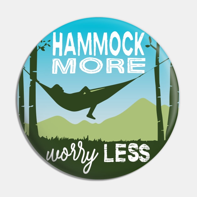 HAMMOCK MORE, WORRY LESS (Large) Pin by Jitterfly