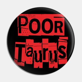 Poor Taurus-Horoscope Pin