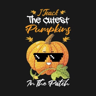 I teach the cutest pumpkins in the patch Halloween Teacher T-Shirt