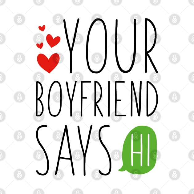 Your Boyfriend Says Hi by CreativeJourney