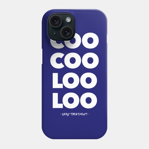 COO COO LOO LOO Phone Case by SEEK TREATMENT