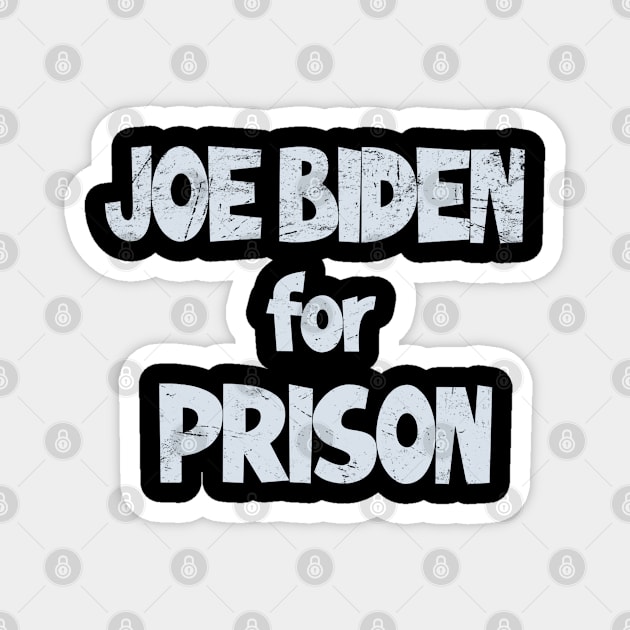 Biden-For-Prison-2024 Magnet by Junalben Mamaril