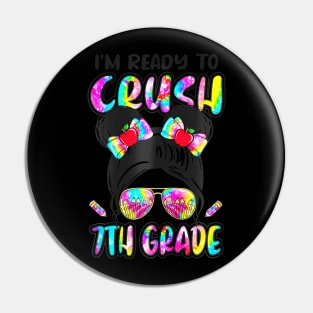 Im Ready To Crush 7Th Grade Messy Bun Girl Back To School Pin