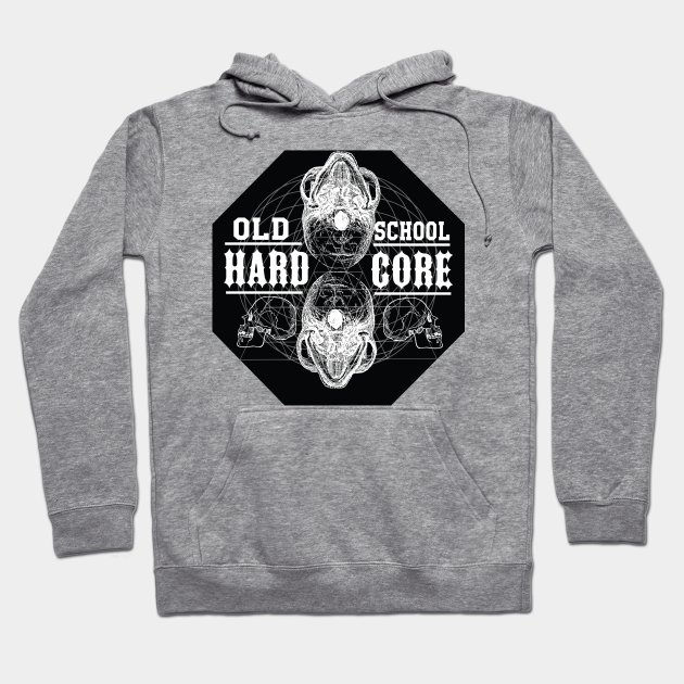 old school hardcore - Hardcore - Hoodie | TeePublic