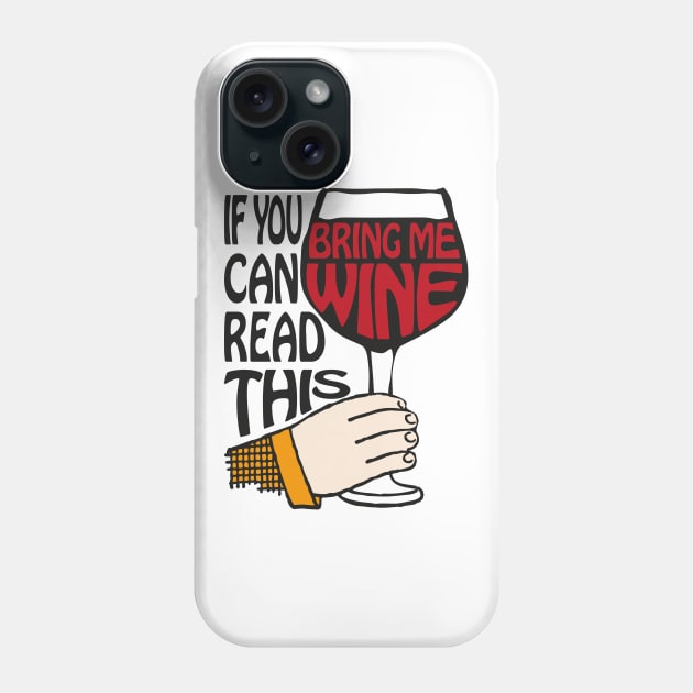 If You Can Read This Bring Me Wine | Wine Lovers | Wine Drinkers | Vintage Style | Phone Case by Eclectic At Heart